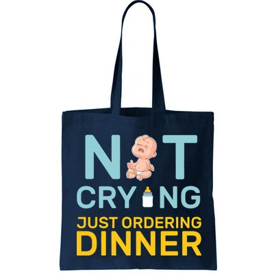 Not Crying Just Ordering Dinner Bag