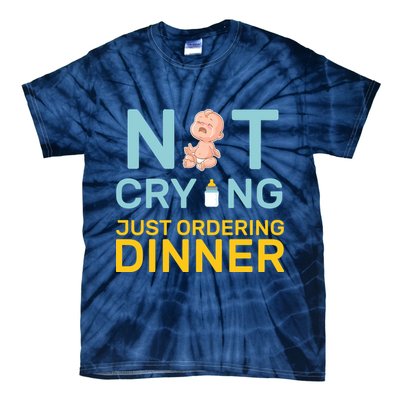 Not Crying Just Ordering Dinner Tie-Dye T-Shirt