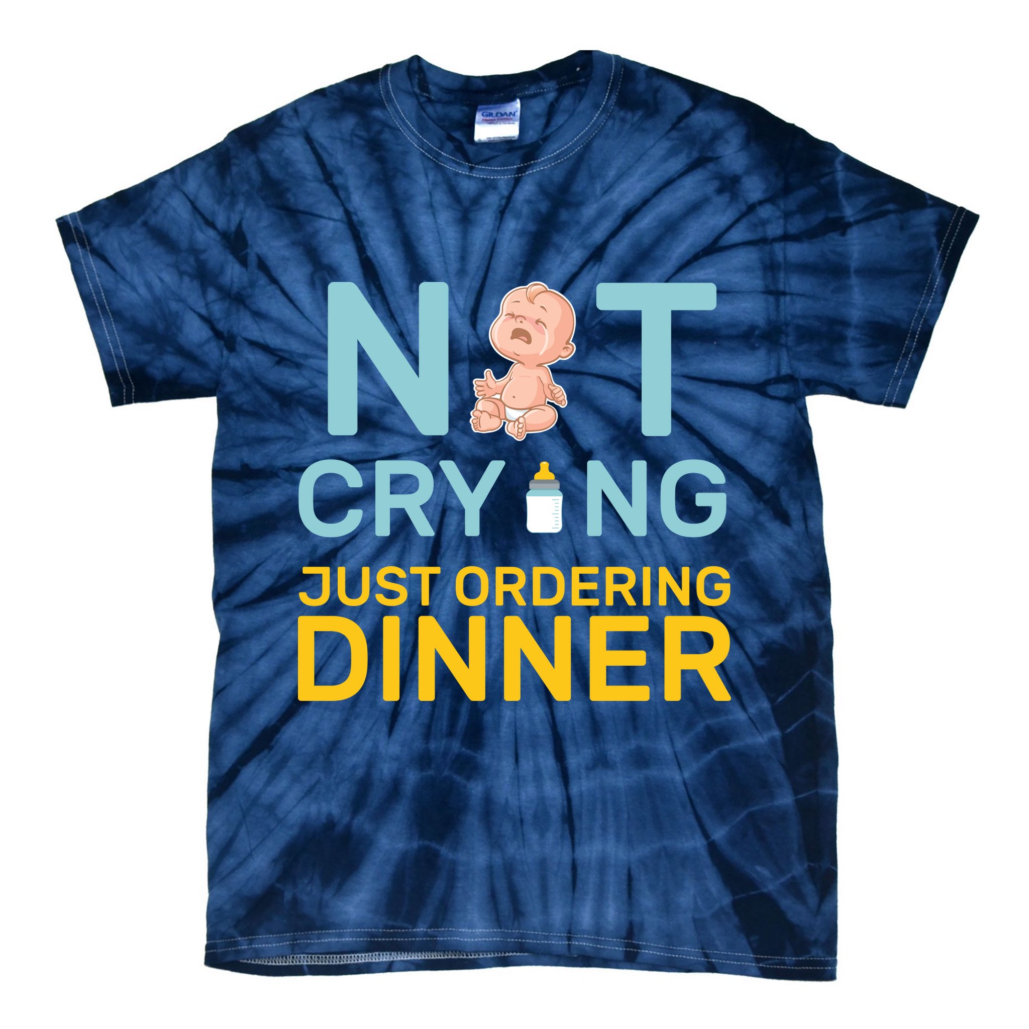 Not Crying Just Ordering Dinner Tie-Dye T-Shirt