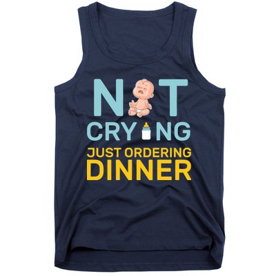 Not Crying Just Ordering Dinner Tank Top