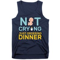 Not Crying Just Ordering Dinner Tank Top