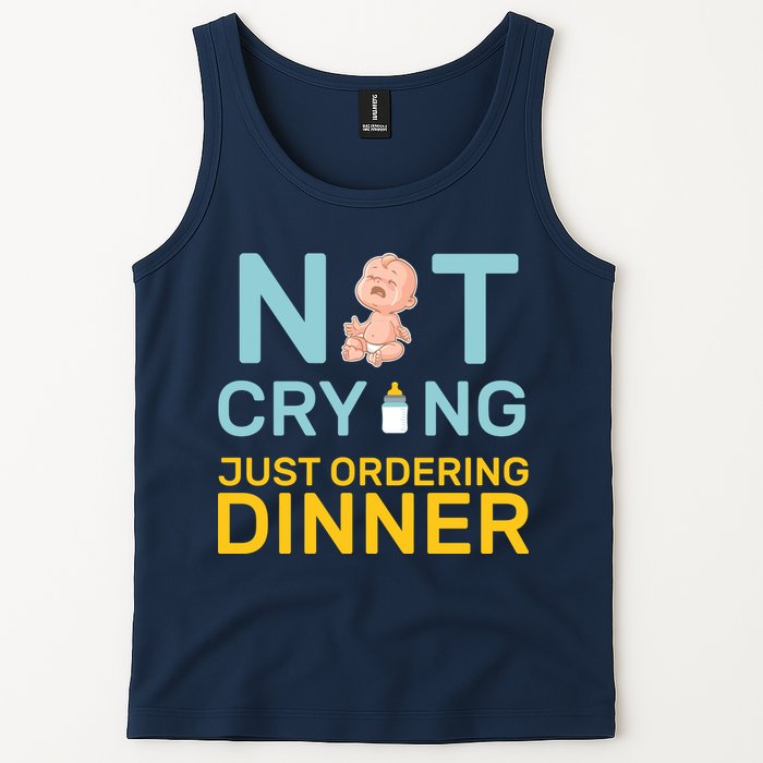 Not Crying Just Ordering Dinner Tank Top