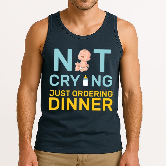 Not Crying Just Ordering Dinner Tank Top