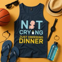 Not Crying Just Ordering Dinner Tank Top