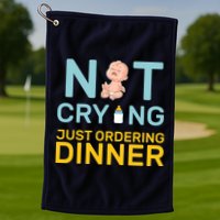 Not Crying Just Ordering Dinner Golf Towel