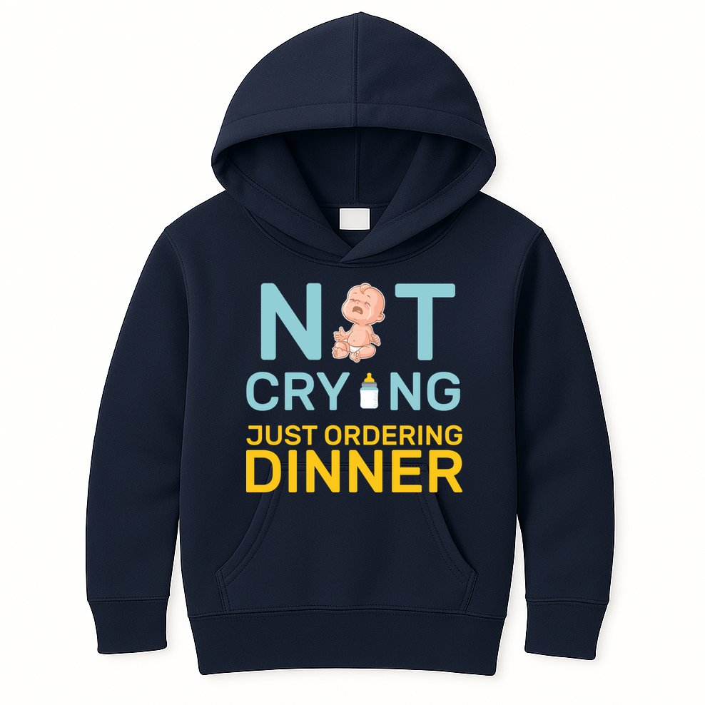 Not Crying Just Ordering Dinner Kids Hoodie