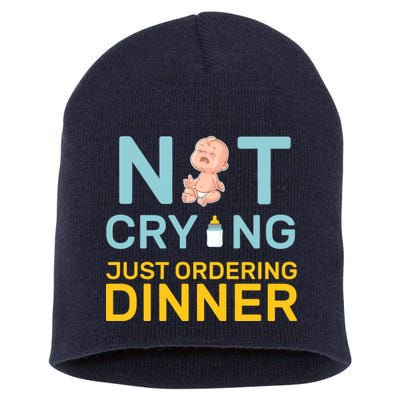 Not Crying Just Ordering Dinner Short Acrylic Beanie