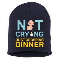 Not Crying Just Ordering Dinner Short Acrylic Beanie