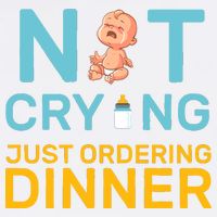 Not Crying Just Ordering Dinner Garment-Dyed Sweatshirt