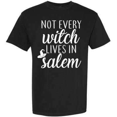 Not Every Witch Live In Salem  Garment-Dyed Heavyweight T-Shirt