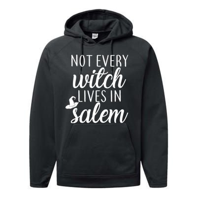 Not Every Witch Live In Salem  Performance Fleece Hoodie