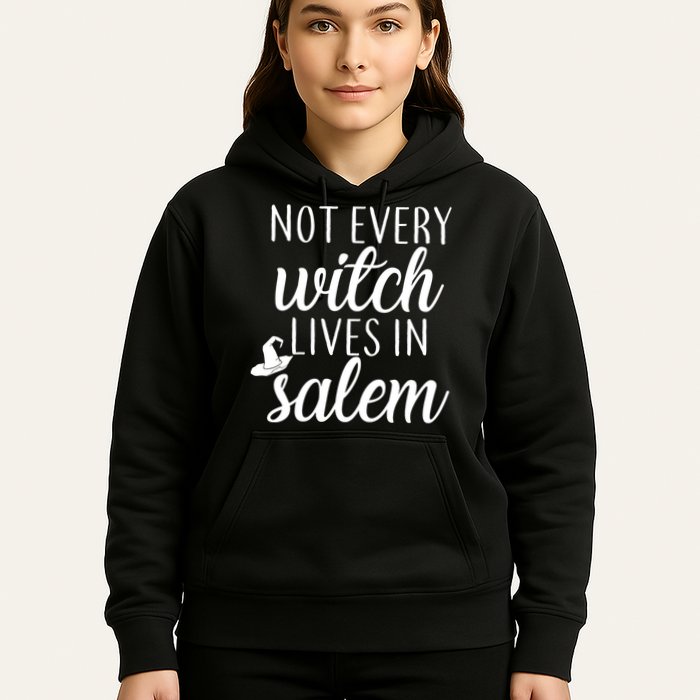 Not Every Witch Live In Salem  Hoodie