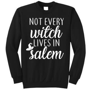 Not Every Witch Live In Salem  Sweatshirt