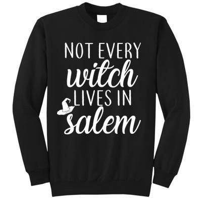 Not Every Witch Live In Salem  Sweatshirt