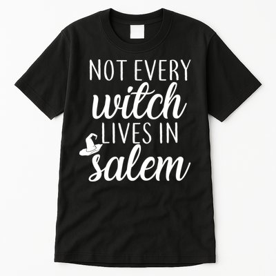 Not Every Witch Live In Salem  Tall T-Shirt