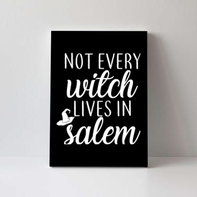 Not Every Witch Live In Salem  Canvas