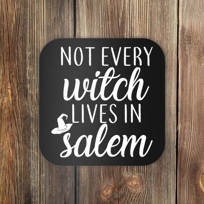 Not Every Witch Live In Salem  Coaster