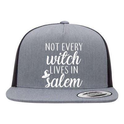 Not Every Witch Live In Salem  Flat Bill Trucker Hat