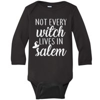 Not Every Witch Live In Salem  Baby Long Sleeve Bodysuit