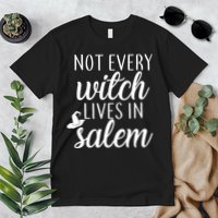 Not Every Witch Live In Salem  Premium T-Shirt
