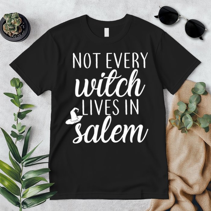 Not Every Witch Live In Salem  Premium T-Shirt