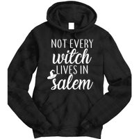 Not Every Witch Live In Salem  Tie Dye Hoodie