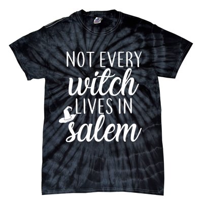 Not Every Witch Live In Salem  Tie-Dye T-Shirt
