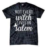 Not Every Witch Live In Salem  Tie-Dye T-Shirt