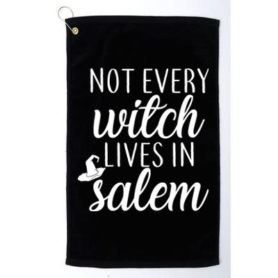 Not Every Witch Live In Salem  Platinum Collection Golf Towel