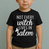 Not Every Witch Live In Salem  Toddler T-Shirt