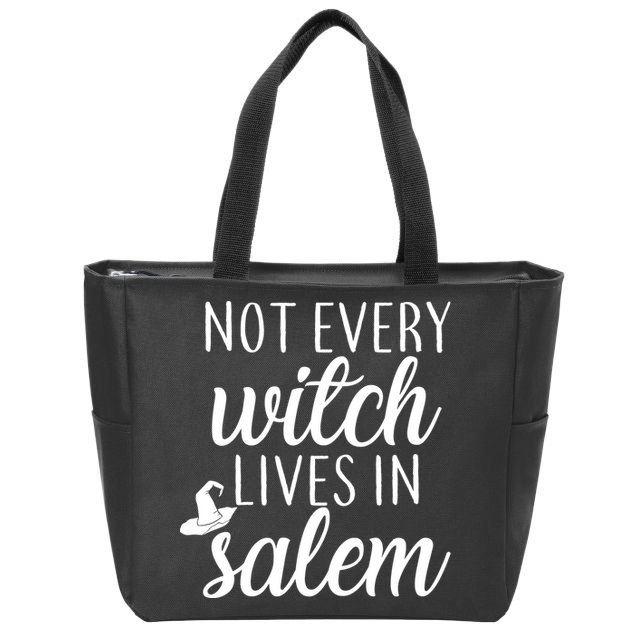 Not Every Witch Live In Salem  Zip Tote Bag