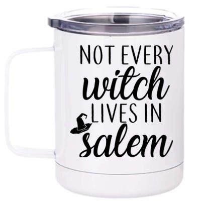 Not Every Witch Live In Salem  12 oz Stainless Steel Tumbler Cup