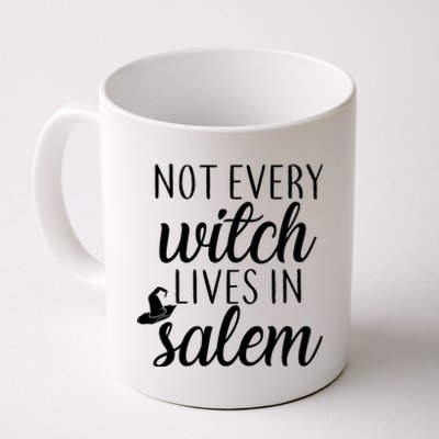 Not Every Witch Live In Salem  Coffee Mug