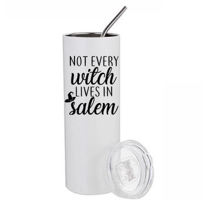 Not Every Witch Live In Salem  Stainless Steel Tumbler