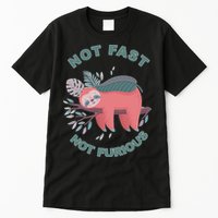 Not Fast Not Furious Sloth Cute Tall T-Shirt