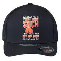 Not From Your Sack I Know You've Still Got My Back Flexfit Unipanel Trucker Cap