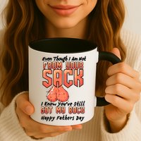 Not From Your Sack I Know You've Still Got My Back Mug