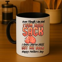 Not From Your Sack I Know You've Still Got My Back Mug