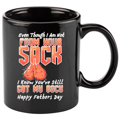 Not From Your Sack I Know You've Still Got My Back 11oz C Handle Ceramic Mug
