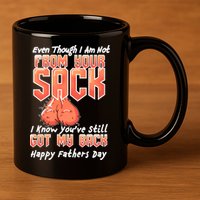Not From Your Sack I Know You've Still Got My Back 11oz C Handle Ceramic Mug