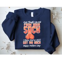 Not From Your Sack I Know You've Still Got My Back Sweatshirt