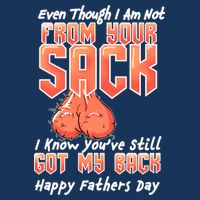 Not From Your Sack I Know You've Still Got My Back T-Shirt