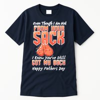 Not From Your Sack I Know You've Still Got My Back Tall T-Shirt