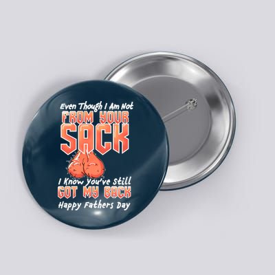 Not From Your Sack I Know You've Still Got My Back Button
