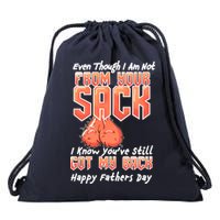 Not From Your Sack I Know You've Still Got My Back Drawstring Bag