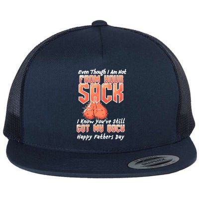Not From Your Sack I Know You've Still Got My Back Flatbill Hat