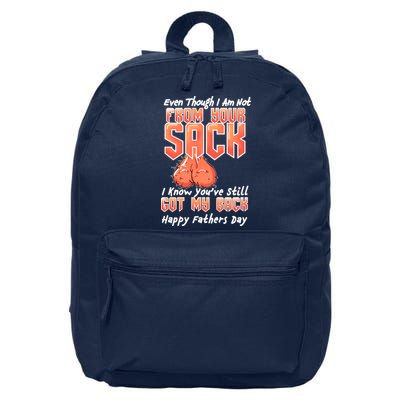 Not From Your Sack I Know You've Still Got My Back 16 in Basic Backpack