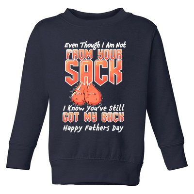 Not From Your Sack I Know You've Still Got My Back Toddler Sweatshirt