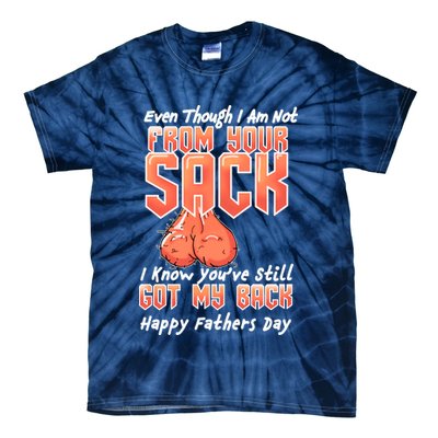 Not From Your Sack I Know You've Still Got My Back Tie-Dye T-Shirt