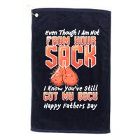 Not From Your Sack I Know You've Still Got My Back Golf Towel